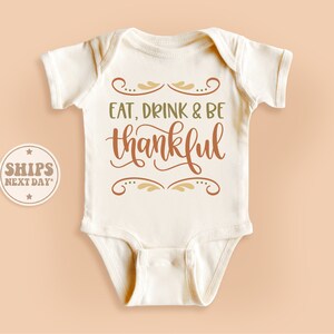 Eat Drink and Be Thankful Baby Onesie®, Fall Onesie®, Thanksgiving Baby Bodysuit, Retro Natural Baby Gift #TLC02266