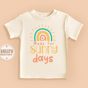 Made For Sunny Days Toddler Shirt, Sunshine Baby Shirt, Cute Natural Baby Gift #TLC00836