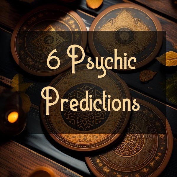 6 Psychic Predictions, Psychic Reading No Questions, 24 Hr delivery, Divination