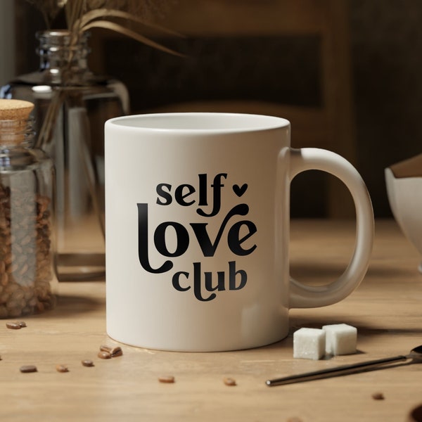 Self Love Club, Self Love mug, Inspirational cup, Good Vibes mug, Funny Club cup, Hipster coffee mug, Mental Health cup, Love Yourself mug