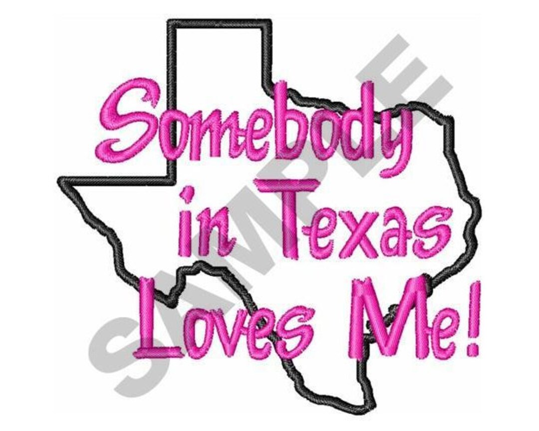 Somebody in Texas Loves Me Machine Embroidery Design Etsy