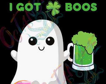 I got BOOS - St. Patrick's Day digital art instant download - PNG, SVG