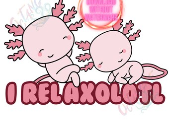I relaxolotl - sleepy axolotls - instant download - cut file - svg - png