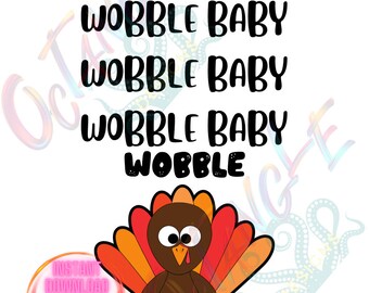 Gobble til you wobble baby - turkey - Thanksgiving - instant download