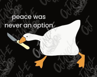 silly goose - peace was never an option - knife goose custom request - instant download, svg, png