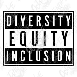 May include: Black and white graphic with the words "Diversity Equity Inclusion" in a bold, sans-serif font.