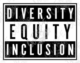 DEI - Diversity Equity Inclusion - Social Justice - Anti Trump - Resistance - instant download, svg, png