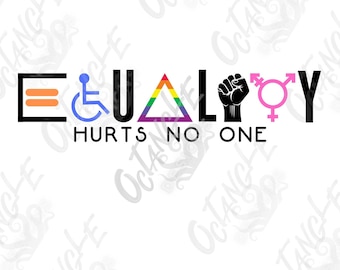 Equality Hurts No One - Anti Trump - DEI - Trans, Women, LGBTQ, Handicapped Rights - BLM - svg, png