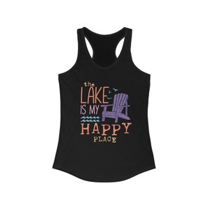 Lake Tank Top, The Lake is my Happy Place, Women&#39;s Ideal Racerback Tank, Chillin at the Lake, Boating on the Lake, Lake Life, Cute Lake Tank