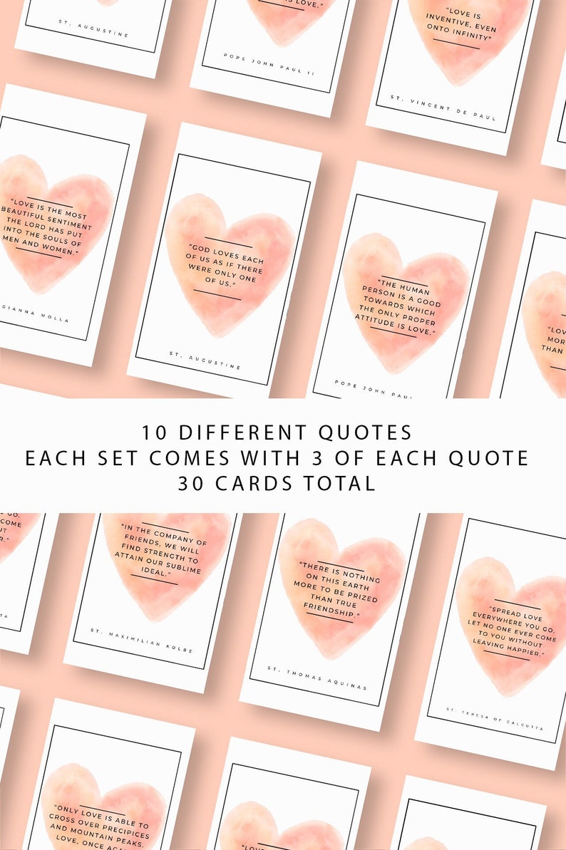 May include: A set of 10 different quotes about love and friendship, each with a watercolor heart design. The quotes are from famous people like St. Augustine, Pope John Paul II, and St. Teresa of Calcutta. Each quote is printed on a separate card, and there are 3 cards per quote, for a total of 30 cards.