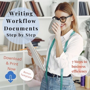 May include: A woman wearing a white shirt and blue jeans is holding a notebook and a cup of coffee. She is smiling and looking at the notebook. The text on the image says "Writing Workflow Documents Step by Step", "Download & Print Now", "Bonus Template", and "7 Steps to business efficiency".