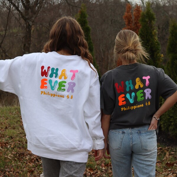 Philippians 4:8 WHATEVER Crewneck/Hoodie, Christian Hoodie, Verse Hoodie, Christian Apparel, Loungewear, Gospel, Handmade