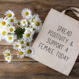 Spread Positivity Tote Bag / Positive Message / Support Females / Weekend Bag / Canvas Tote Bag / Female Support / Cute Shoulder Bag