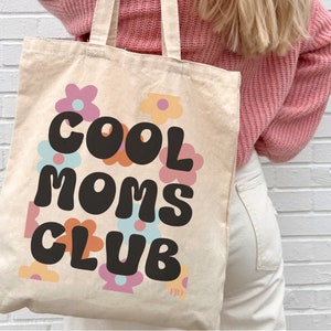Cool Moms Club / Mothers Day / Boho / Canvas Tote Bag / Floral Tote Bag / Everyday Bag / Pretty Tote Bag / Gift for Mom / Mothers Day Gift