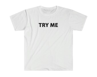 TRY ME unisex t-shirt (black letters, many colors)