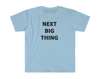 NEXT BIG THING T-shirt (black Letters, many colors)