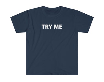 TRY ME unisex t-shirt (white letters, many colors)