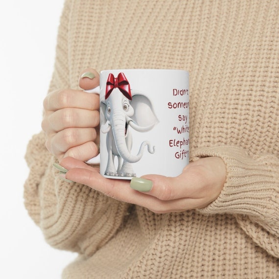 Funny White Elephant Gifts Coffee Mug, 11 Oz. White Elephant Gifts