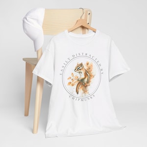 Chipmunk Shirt, Easily Distracted by Chipmunks Funny Gift for Chipmunk Lover Shirt, Chipmunk T-shirt, Cute Chipmunk T-shirt Gift for Women