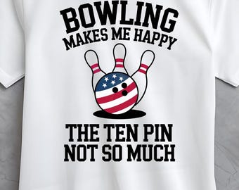 Funny Bowling Makes Me Happy PNG: USA Flag Ten Pin Design (Digital Download)