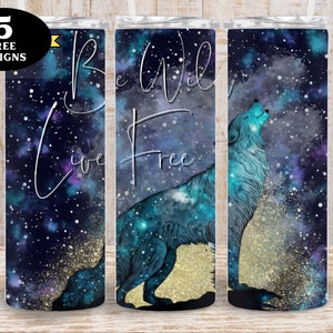 Be Wild Live Free Wolf Tumbler Wrap, Wild Wolf Tumbler png, Wolf Galaxy Tumbler png, Wolf Sublimation Tumbler Wrap
