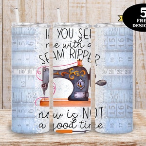 Sewing Tumbler, Funny sewing Tumbler png, If You See Seam Ripper png, quilting 20oz Tumbler png, funny sewing quilting 20oz Tumbler wrap