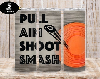Funny Trap Shooting Tumbler, Pull Aim Shoot Smash Trap Shooting Tumbler png, Shooting 20oz Tumbler wrap png, hunting png