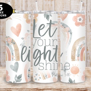Christian Tumbler png, Let Your Light Shine Christian Tumbler png, Christian 20oz Tumbler png, Christian Rainbow Flower Tumbler png