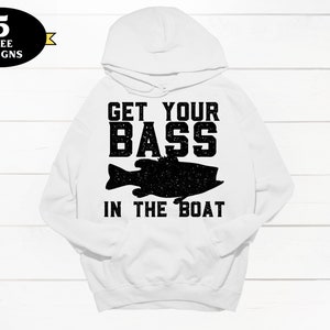 Funny fishing sublimation design, Get Your Bass in the Boat png, bass fishing shirt png, fisherman png, funny fishing png