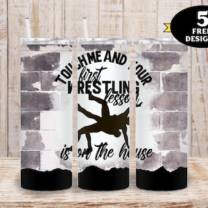 Funny Wrestling Tumbler, Touch Me First Lesson on the House Tumbler png, Wrestling Tumbler png, Wrestling 20oz Tumbler wrap png