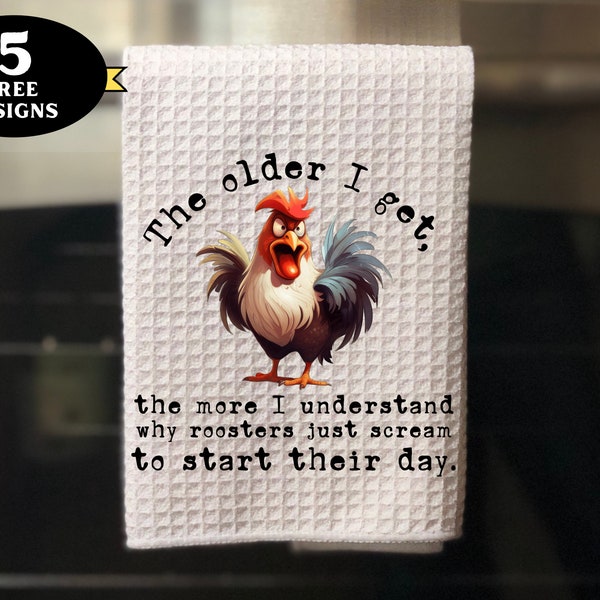 Funny Kitchen Towel png, The Older I Get Funny Rooster Kitchen towel png, funny chicken towel sublimation design, rooster mug png