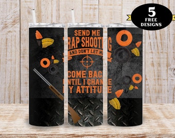 Funny Trap Shooting Tumbler, Send Me Trap Shooting Tumbler png, Shooting Tumbler png, Shooting 20oz Tumbler wrap png, hunting png