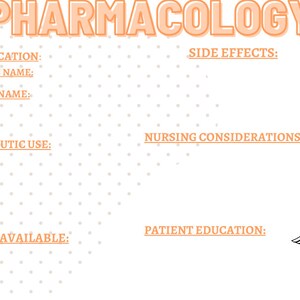 May include: A printable pharmacology chart with headings for classification, generic name, trade name, side effects, nursing considerations, therapeutic use, patient education, and routes available. The chart also includes a medical symbol.