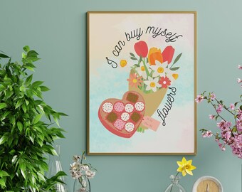 I Can Buy Myself Flowers - Feminist Poster