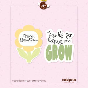 May include: A light pink background with a clear rectangle containing a yellow flower-shaped cutout with the text "Miss Newman". Next to it is a green cutout with the text "Thanks for helping me GROW". A donut with wings and a halo is at the top.