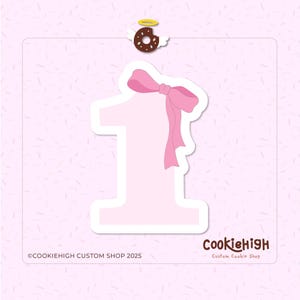 May include: A pink number one cookie cutter with a pink bow and ribbon. A small donut with wings and a halo is at the top. The text "CookieHigh Custom Shop 2025" is at the bottom.