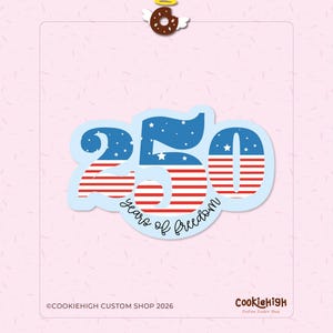 May include: A die-cut sticker featuring the number 250 in a stylized font with a blue, white, and red American flag pattern. Below the number, the text reads years of freedom in black script. A small brown donut icon with wings sits above.
