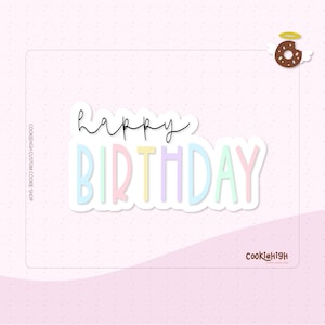 May include: A colourful "Happy Birthday" cookie cutter with a white background. The letters are in pastel colours, including blue, green, yellow, and pink. The word "happy" is in black script.