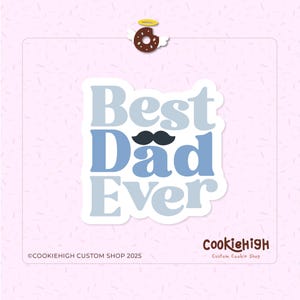 Best Dad Ever Plaque Cookie Cutter .Stl + PNG Image of Eddie! | Instant download!