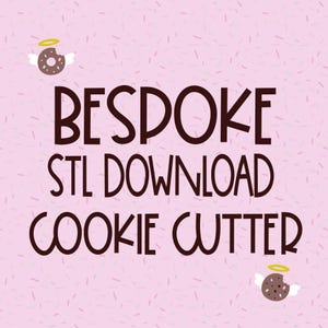 Custom Cookie Cutter STL File: Bespoke 3D  Printer Design Cookie Cutter File (Digital Download)