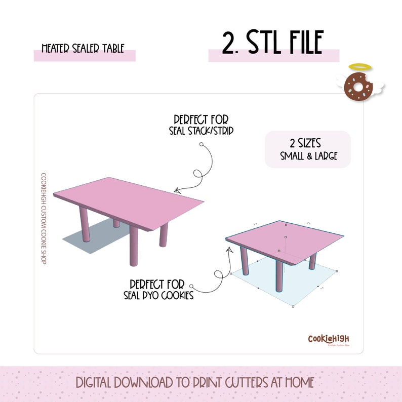 May include: A digital download of two STL files for 3D printing cookie cutters. The files are for a cookie cutter shaped like a table with four legs. The image shows two different sizes of the table cutter, one for sealing cookie stacks and one for sealing individual cookies. The text on the image reads "Heated Sealer Table", "Perfect for Seal Stack/Strip", "Perfect for Seal DYO Cookies", "2 Sizes Small & Large", "CookieHigh Custom Cookie Shop", and "Digital Download to Print Cutters at Home".