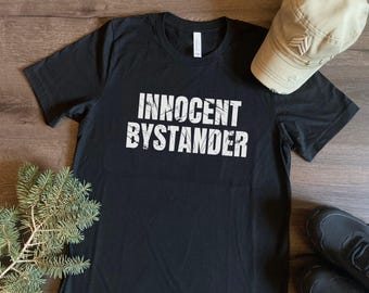 T-shirt onschuldige omstander, grappig label identificatie waarschuwing laat me erbuiten, let wel op eigen zakelijke humor stille waarnemer shirt cadeau