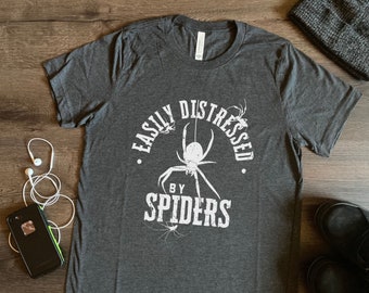 Distressed by Spiders, Funny Spider shirt, Spiders shirt, Spider Fear shirt, Arachnophobia, Creepy Crawly shirt, Scary Spiders shirt, Spider