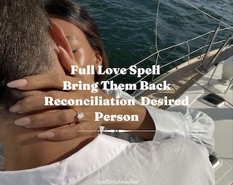 May include: A gold ring with a clear stone worn on a finger, with text overlay reading Full Love Spell Bring Them Back Reconciliation Desired Person and SpellDrissManifest, set against a background of a white shirt and a boat deck.