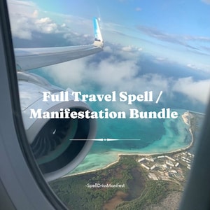 May include: An airplane window view of a coastline with turquoise water and white sand. The text "Full Travel Spell / Manifestation Bundle" is superimposed on the image. The text "SpellDrisssManifest" is in the lower right corner of the image.
