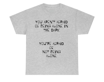Afraid of the dark T-shirt