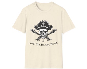 Loot Plunder and Repeat Pirate T