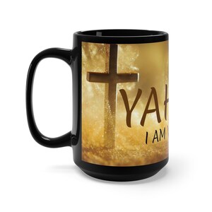 Yahweh &quot;I Am Who I AM&quot;  Black Mug 15oz