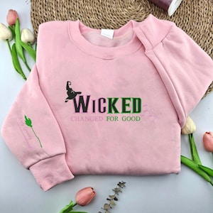 Wicked Changed for Good Embroidery Shirt, Wicked Fan Gift Sweatshirt, Defy Gravity Sweatshirt, Wizard of Oz , Broomstick Magic Sweater