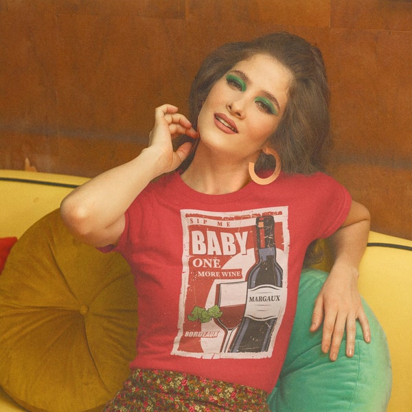 Sip Me Baby Margaux Bordeaux Wine Women's T-Shirt